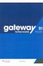 Gateway to the World. B1. Teacher's Book with Teacher's App - Foster Tim