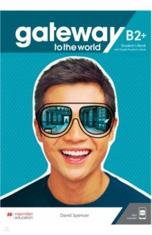 Spencer David - Gateway to the World. B2+. Student's Book with Student's App and Digital Student's Book