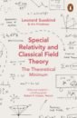 Susskind Leonard, Friedman Art Special Relativity and Classical Field Theory pessl marisha special topics in calamity physics