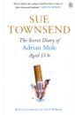 Townsend Sue The Secret Diary of Adrian Mole Aged 13 3/4 simmons jo my parents cancelled my birthday