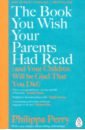 Perry Philippa The Book You Wish Your Parents Had Read (and Your Children Will Be Glad That You Did) боди free people sunday best черный