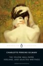 Gilman Charlotte Perkins The Yellow Wall-Paper, Herland, and Selected Writings