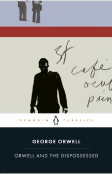 Обложка книги Orwell and the Dispossessed, Orwell George