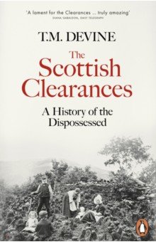 

The Scottish Clearances. A History of the Dispossessed, 1600-1900