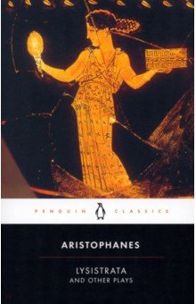 

Lysistrata and Other Plays