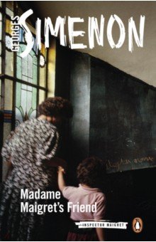 Simenon Georges - Madame Maigret's Friend