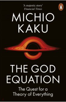The God Equation. The Quest for a Theory of Everything Penguin