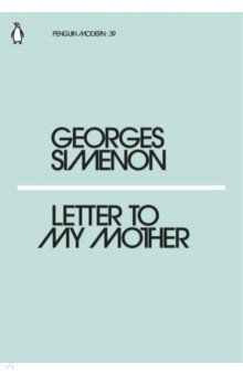 Simenon Georges - Letter to My Mother