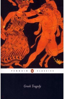 Euripides, Aeschylus, Sophocles - Greek Tragedy