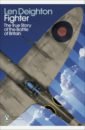 Deighton Len Fighter. The True Story of the Battle of Britain beddall fiona a history of britain level 3 audio
