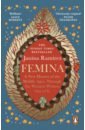 Ramirez Janina Femina. A New History of the Middle Ages, Through the Women Written Out of It williams terry tempest the clan of one breasted women