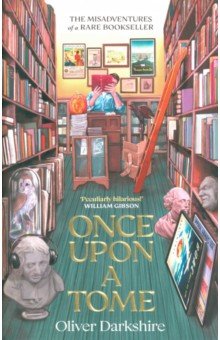 Once Upon a Tome. The misadventures of a rare bookseller