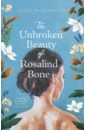 McCarthy Alex The Unbroken Beauty of Rosalind Bone