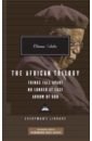 Achebe Chinua The African Trilogy. Things Fall Apart. No Longer at Ease. Arrow of God achebe c things fall apart