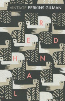 

Herland and The Yellow Wallpaper