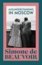 de Beauvoir Simone Misunderstanding in Moscow krauss nicole to be a man