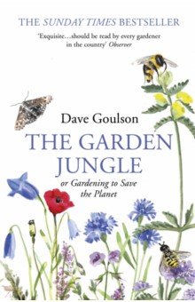 The Garden Jungle or Gardening to Save the Planet