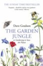 Goulson Dave The Garden Jungle or Gardening to Save the Planet goulson dave silent earth averting the insect apocalypse