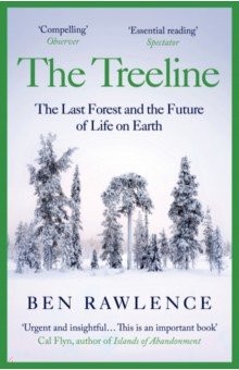 The Treeline. The Last Forest and the Future of Life on Earth