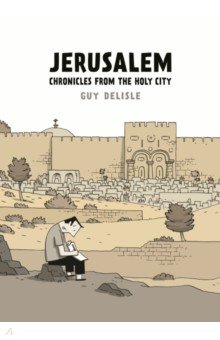 

Jerusalem. Chronicles from the Holy City