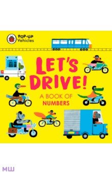 Pop-Up Vehicles. Let's Drive! A Book of Numbers