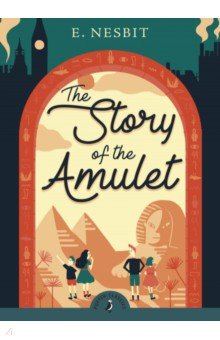 Nesbit Edith - The Story of the Amulet