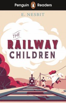 The Railway Children. Level 1 Penguin