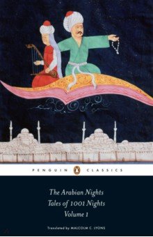 The Arabian Nights. Tales of 1, 001 Nights. Volume 1