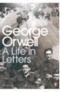 цена Orwell George A Life in Letters