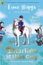 Higgs Esme The Starlight Stables Gang bates michelle sandy lane stables ride by moonlight