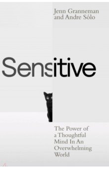 Sensitive. The Power of a Thoughtful Mind in an Overwhelming World Penguin Life