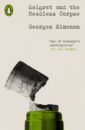Simenon Georges Maigret and the Headless Corpse simenon georges maigret and the reluctant witnesses