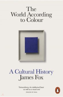 The World According to Colour. A Cultural History Penguin