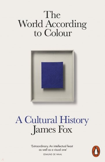 The World According to Colour. A Cultural History