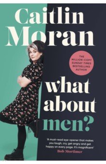 Обложка книги What About Men?, Moran Caitlin