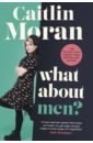 цена Moran Caitlin What About Men?