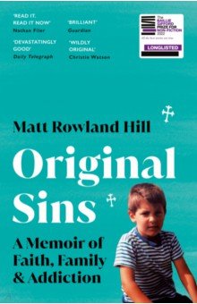 Original Sins. A memoir of faith, family & addiction