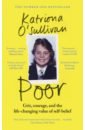 O`Sullivan Katriona Poor. Grit, courage, and the life-changing value of self-belief