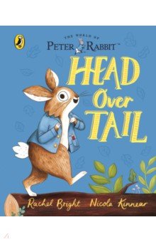 Обложка книги Peter Rabbit. Head Over Tail, Bright Rachel