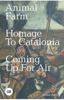 Animal Farm. Homage to Catalonia. Coming Up for Air