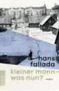 Fallada Hans Kleiner Mann - was nun? fallada hans alone in berlin