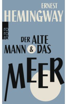Hemingway Ernest - Der alte Mann und das Meer