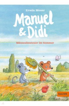 Manuel & Didi. M useabenteuer im Sommer. Band 2