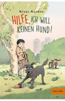 

Hilfe, ich will keinen Hund!