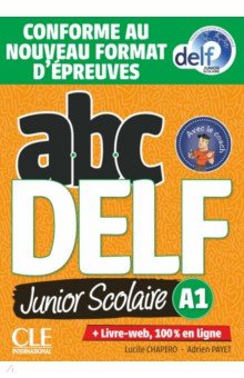 ABC DELF Junior scolaire. Niveau A1 + DVD + Livre-web. Conforme au nouveau format d  preuves