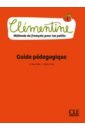 E. Ruiz Felix, I. Rubio Perez Clémentine 2. A1.1. Guide pédagogique clémentine 1 niveau a1 1 guide pédagogique