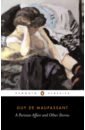 Maupassant Guy de A Parisian Affair and Other Stories humorous quotations brilliant wisecracks and oneliners