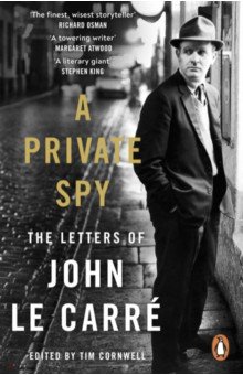 A Private Spy. The Letters of John le Carre 1945-2020 Penguin