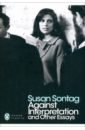 Sontag Susan Against Interpretation and Other Essays sontag susan styles of radical will