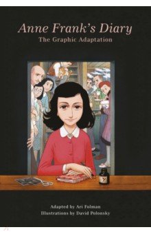 Anne Frank s Diary. The Graphic Adaptation